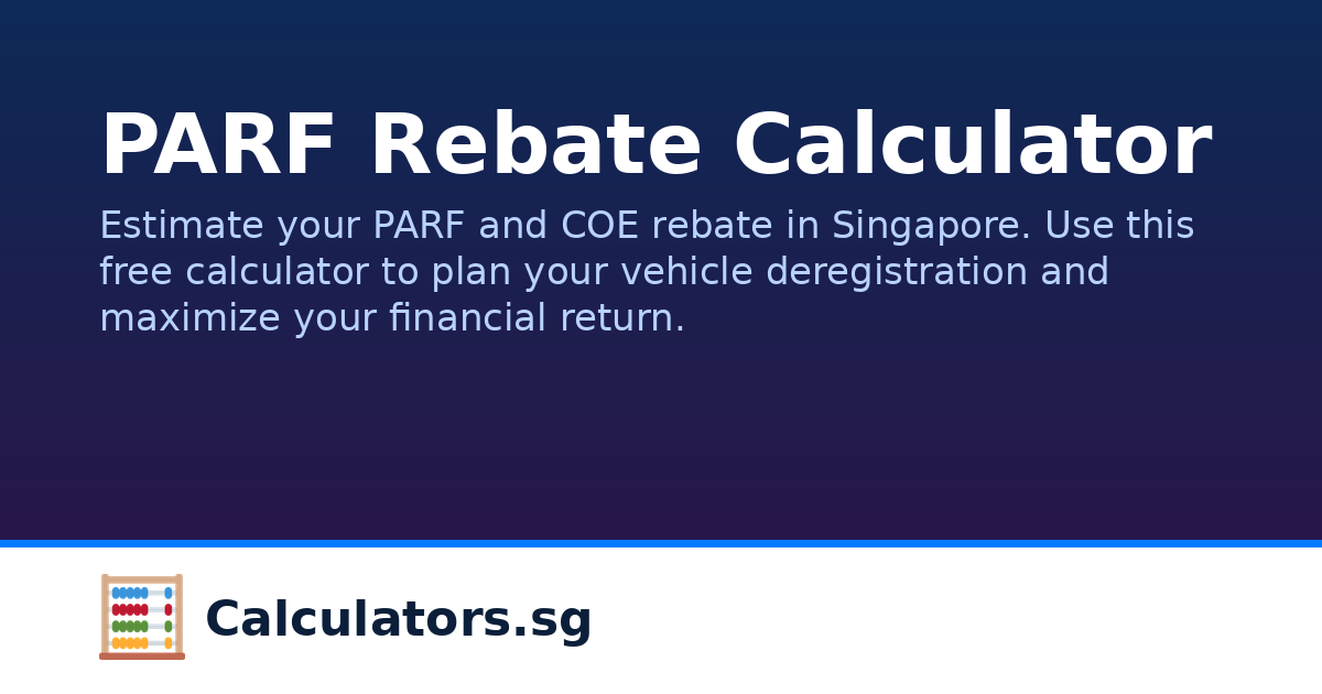 Parf Meaning PARF Rebate Calculator | Calculators.sg