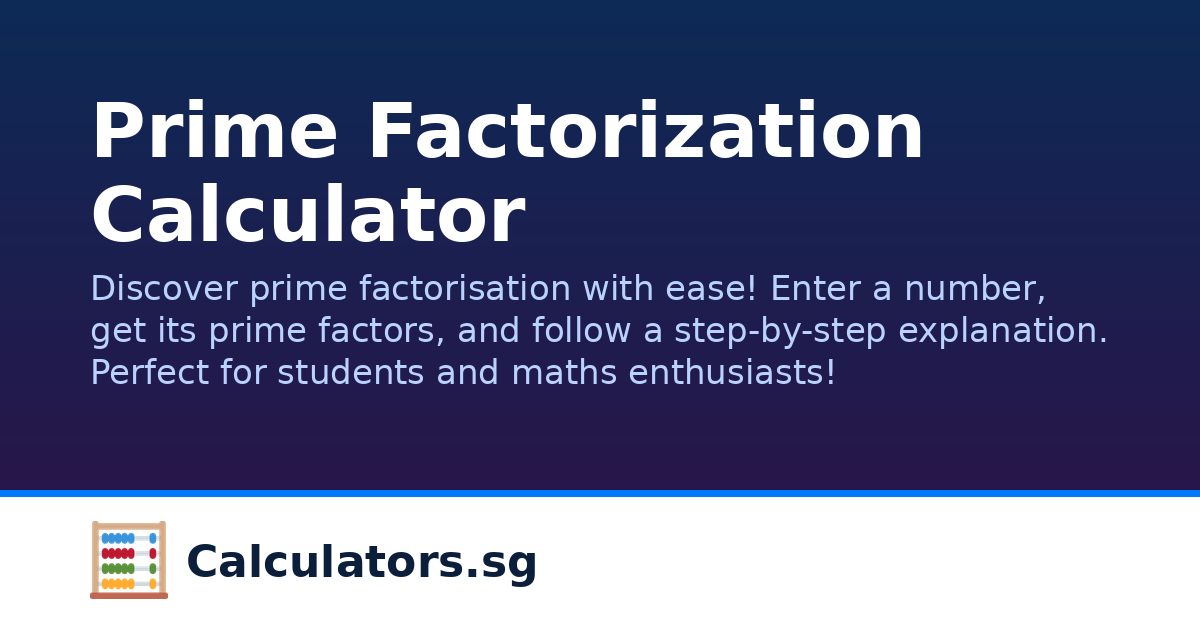 Prime Factorization Calculator | Calculators.sg